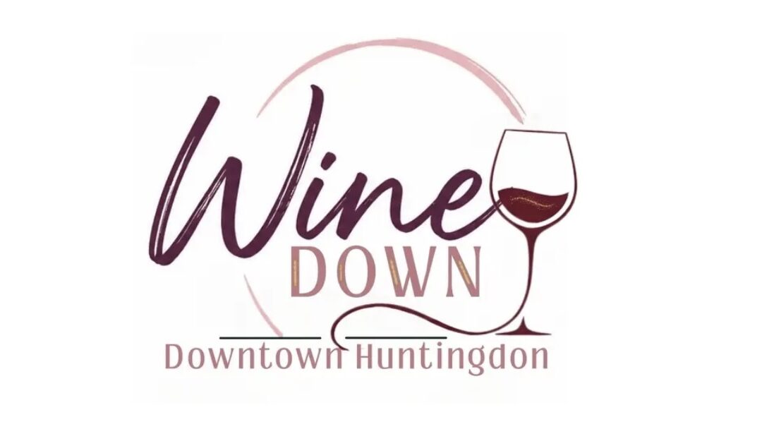 Wine Down in Downtown Huntingdon